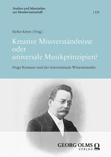 Kreative Missverständnisse oder universale Musikprinzipien?: Hugo Riemann und der internationale Wissenstransfer (Studien und Materialien zur Musikwissenschaft) von Nomos